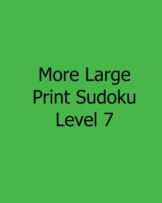 Книга More Large Print Sudoku Level 7: 80 Easy to Read, Large Print Sudoku Puzzles Liu Ka-Shek