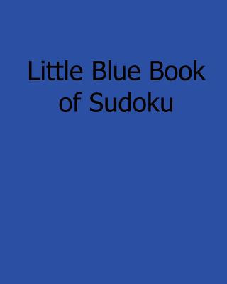 Könyv Little Blue Book of Sudoku: Fun, Large Grid Sudoku Puzzles Jackson Carter
