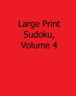 Książka Large Print Sudoku, Volume 4: Fun, Large Grid Sudoku Puzzles Terry Wright