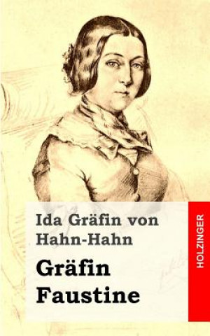 Kniha Gräfin Faustine Ida Grafin Von Hahn-Hahn