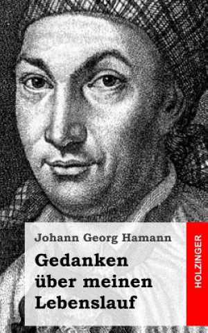 Knjiga Gedanken über meinen Lebenslauf Johann Georg Hamann