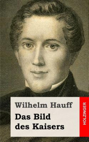 Kniha Das Bild des Kaisers Wilhelm Hauff