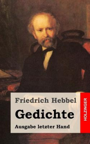 Kniha Gedichte: Ausgabe letzter Hand Friedrich Hebbel