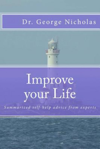 Книга Improve your Life: Summarized self-help advice from experts Dr George Nicholas