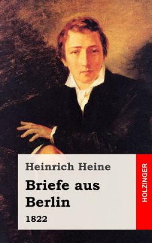 Libro Briefe aus Berlin: 1822 Heinrich Heine