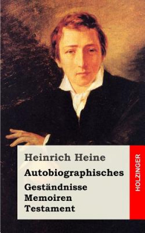 Carte Autobiographisches: Geständnisse / Memoiren / Testament Heinrich Heine