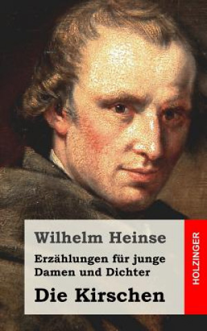 Kniha Erzählungen für junge Damen und Dichter / Die Kirschen Wilhelm Heinse