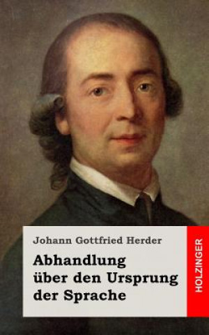 Kniha Abhandlung über den Ursprung der Sprache Johann Gottfried Herder