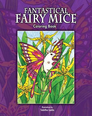 Książka Fantastical Fairy Mice: Coloring Book Tabitha Ladin