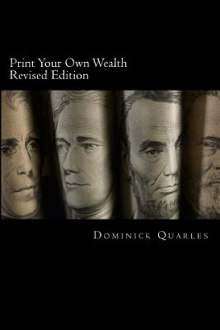 Könyv Print Your Own Wealth Dominick Quarles