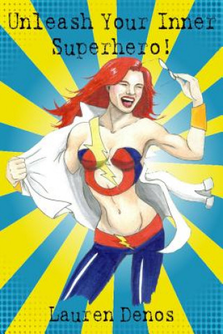 Carte Unleash Your Inner Superhero! Lauren Denos