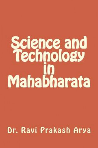 Kniha Science and Technology in Mahabharata Dr Ravi Prakash Arya