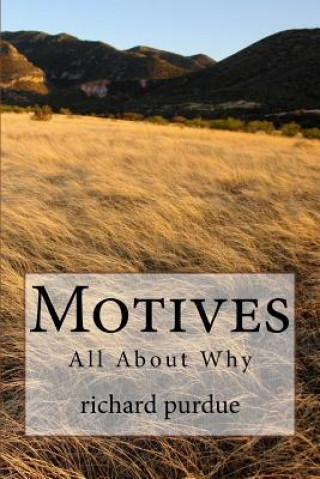 Könyv Motives: All about Why MR Richard Bachman Purdue