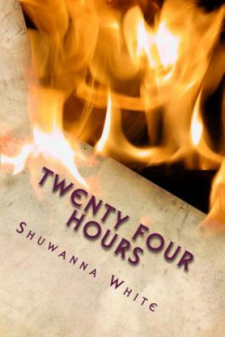 Knjiga Twenty Four Hours Miss Shuwanna White