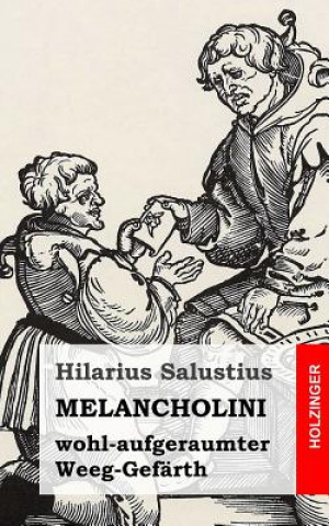 Książka MELANCHOLINI - wohl-aufgeraumter - Weeg-Gefärth Hilarius Salustius