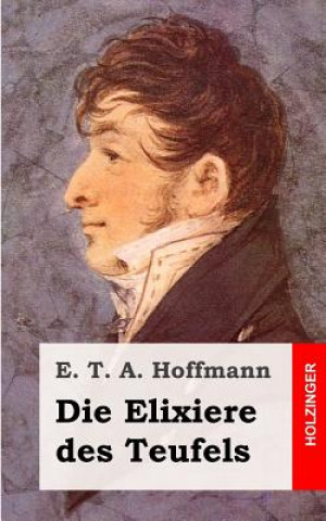Könyv Die Elixiere des Teufels E. T. A. Hoffmann