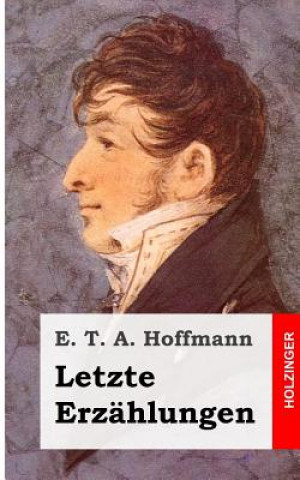 Książka Letzte Erzählungen E. T. A. Hoffmann