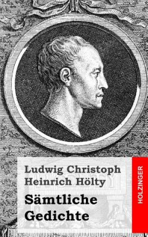 Könyv Sämtliche Gedichte Ludwig Christoph Heinrich Holty