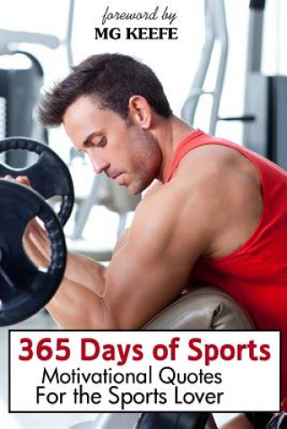 Книга 365 Days of Sports: Motivational Quotes for the Sports Lover Various Authors