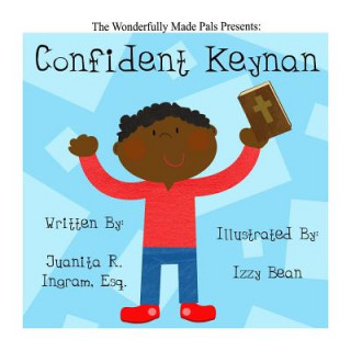 Kniha Wonderfully Made Pals Present: Confident Keynan Juanita Ingram Esq