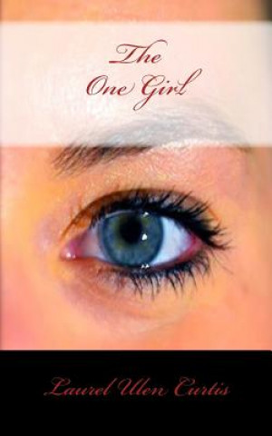Kniha The One Girl Laurel Ulen Curtis