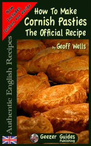 Könyv How To Make Cornish Pasties Geoff Wells