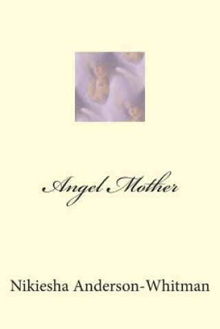 Kniha Angel Mother Nikiesha E Anderson-Whitman