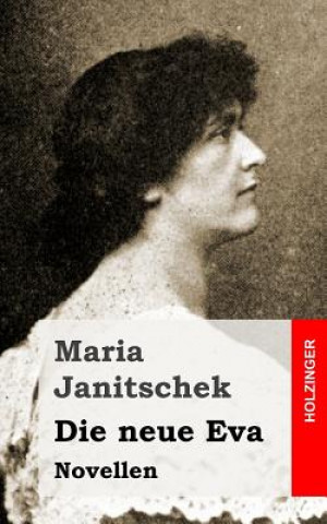 Kniha Die neue Eva Maria Janitschek