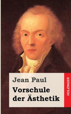 Kniha Vorschule der Ästhetik Jean Paul