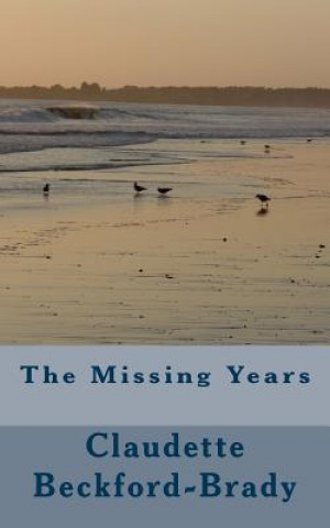 Knjiga The Missing Years Claudette Beckford-Brady