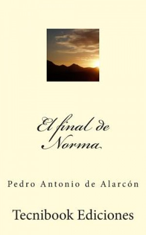 Kniha El Final de Norma Pedro Antonio de Alarcon