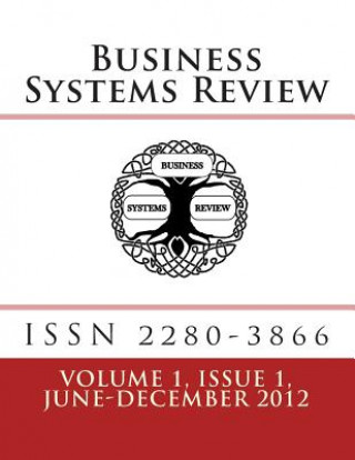 Книга Business Systems Review - ISSN 2280-3866: Volume 1 Issue 1 - June/December 2012 Business Systems Laboratory