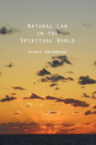 Carte Natural Law In The Spiritual World Henry Drummond