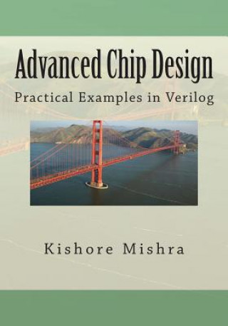 Könyv Advanced Chip Design, Practical Examples in Verilog MR Kishore K Mishra