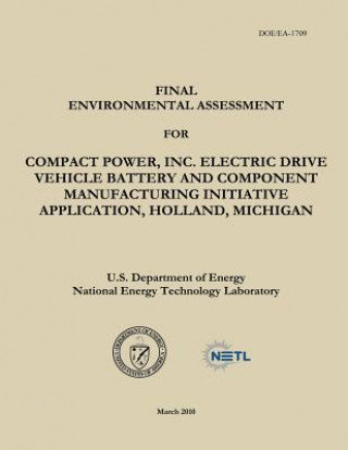 Książka Final Environmental Assessment for Compact Power, Inc. Electric Drive Vehicle Battery and Component Manufacturing Initiative Application, Holland, Mic U S Department of Energy