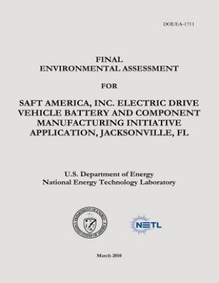 Kniha Final Environmental Assessment for Saft America, Inc., Electric Drive Vehicle Battery and Component Manufacturing Initiative Application, Jacksonville U S Department of Energy