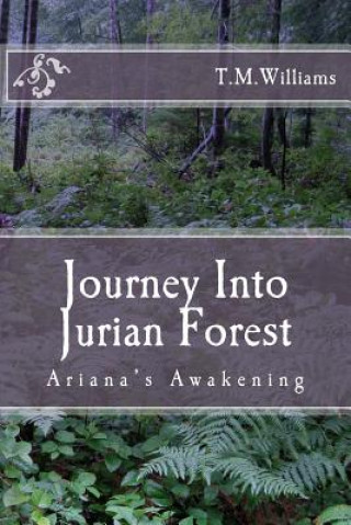 Könyv Journey Into Jurian Forest T M Williams