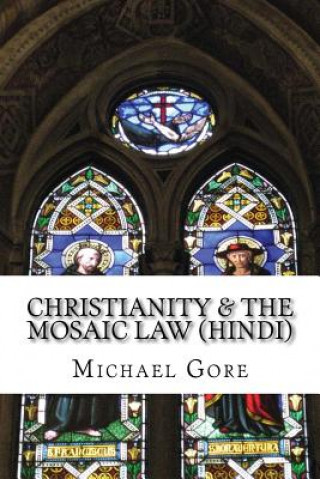 Kniha Christianity & the Mosaic Law: Hindi Translation Ps Michael Gore