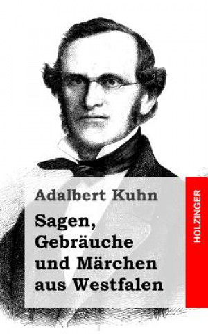 Książka Sagen, Gebräuche und Märchen aus Westfalen Adalbert Kuhn