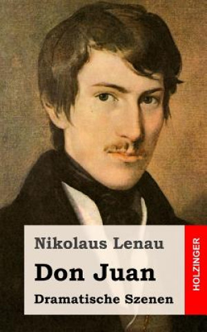 Kniha Don Juan: Dramatische Szenen Nikolaus Lenau