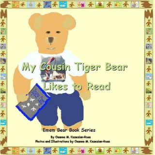 Kniha My Cousin Tiger Bear Likes to Read Osanna Kazezian Rosa