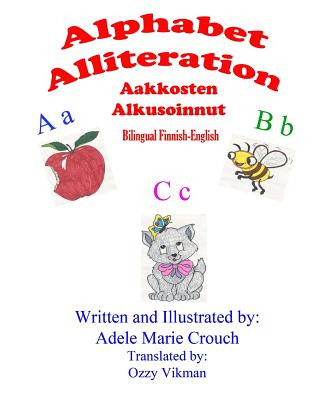 Kniha Alphabet Alliteration Bilingual Finnish English Adele Marie Crouch