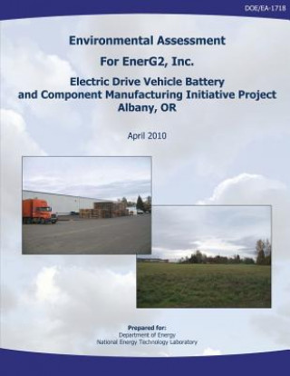 Carte Environmental Assessment for EnerG2, Inc. Electric Drive Vehicle Battery and Component Manufacturing Initiative Project, Albany, OR (DOE/EA-1718) U S Department of Energy