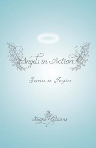 Książka Angels in Action: Stories to Inspire Diane Williams