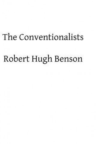 Kniha The Conventionalists Robert Hugh Benson