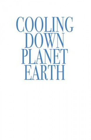 Kniha Cooling Down Planet Earth Rodney Earl Andrews