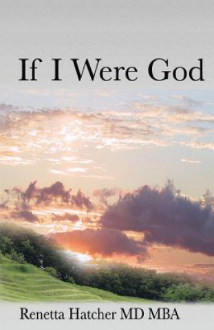 Carte If I Were God Renetta Hatcher MD