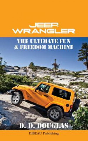 Carte Jeep Wrangler The Ultimate Fun & Freedom Machine D D Douglas