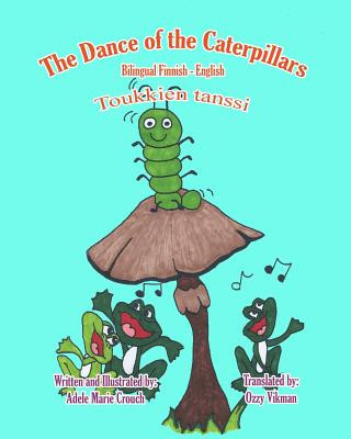 Kniha The Dance of the Caterpillars Bilingual Finnish English Adele Marie Crouch