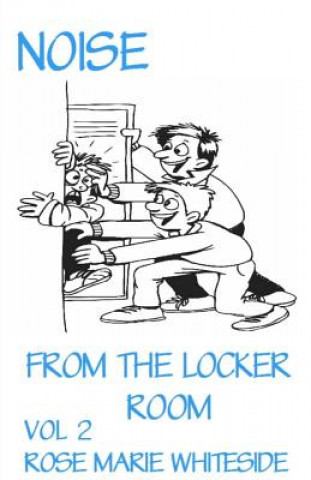 Книга Noise - From the Locker Room Rose Marie Whiteside